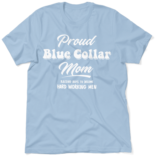 Proud Blue Collar Mom - T-Shirt