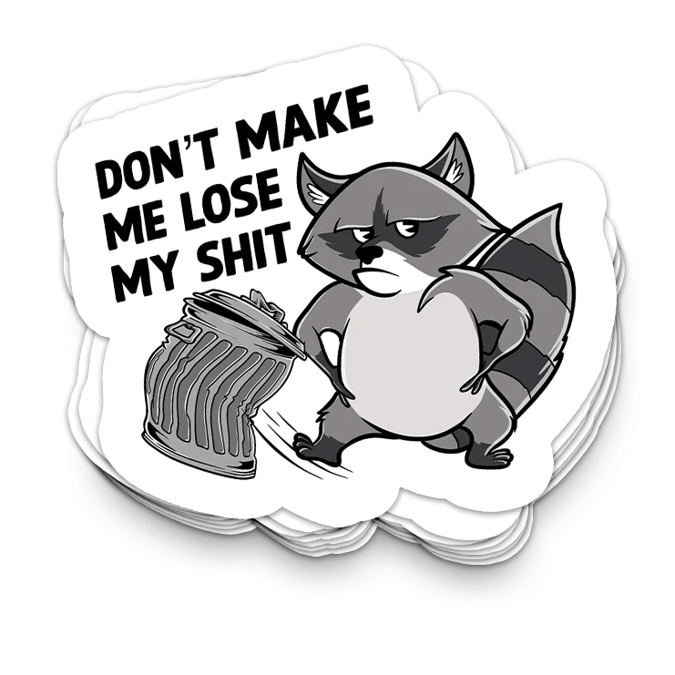 Don't Make Me - Funny Tumbler Stickers