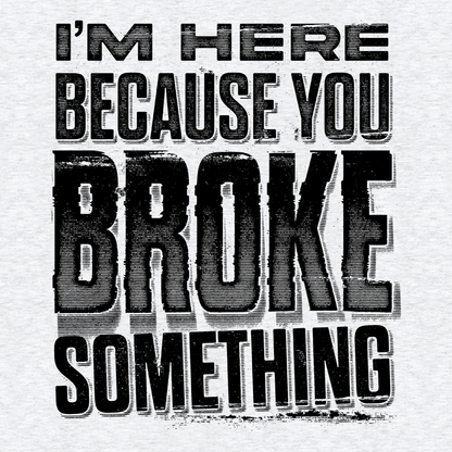 Broke Something - Safety Yellow T-Shirt