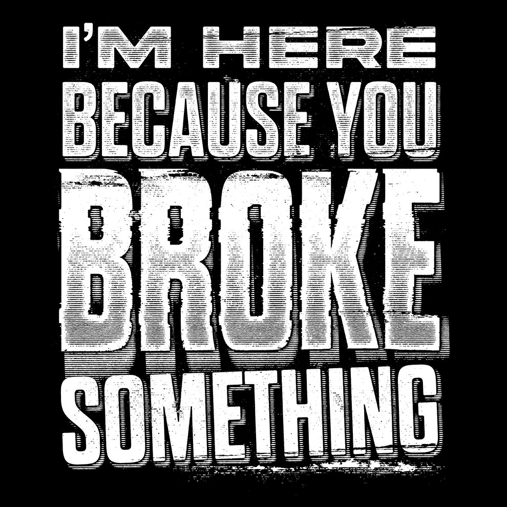 Broke Something - Safety Yellow T-Shirt