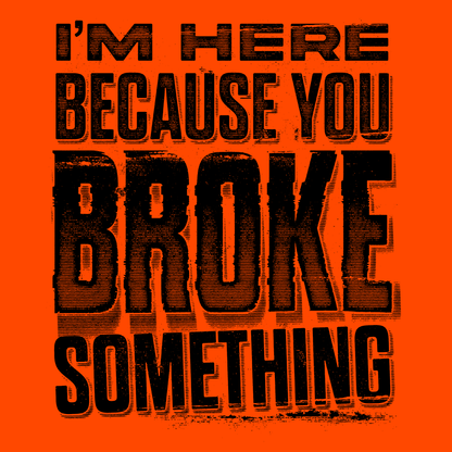 Broke Something - Safety Yellow T-Shirt