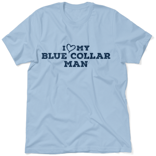 I Love My Blue Collar Man T-Shirt