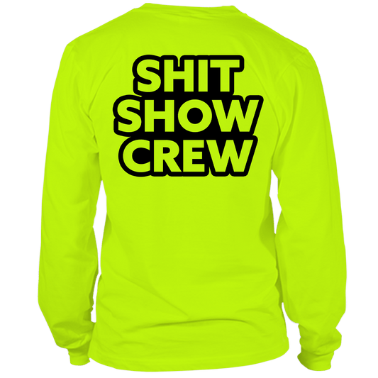 Shit Show Crew - Long Sleeve Hi-Vis T-Shirt