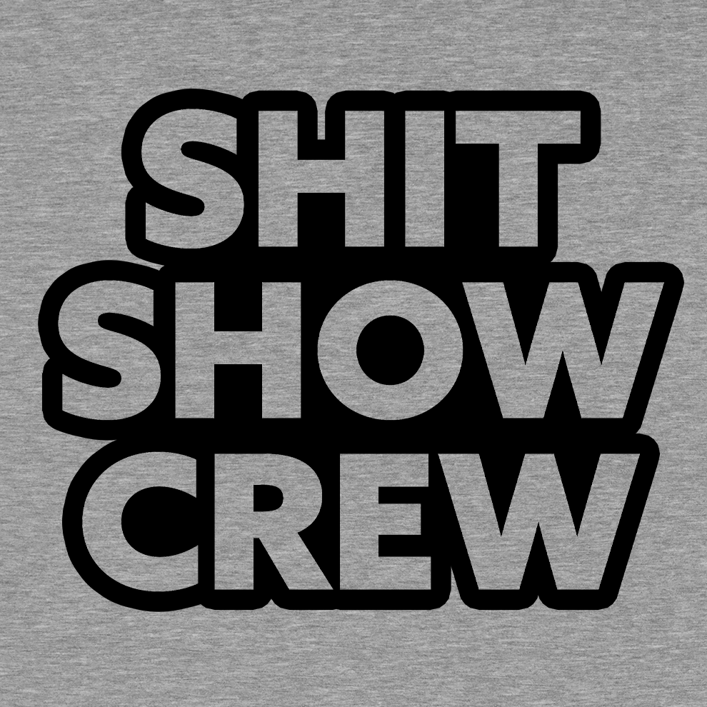 Shit Show Crew - Safety Yellow T-Shirt
