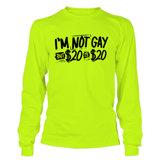 I'm Not Gay - Long Sleeve - Hi-Vis T-Shirt