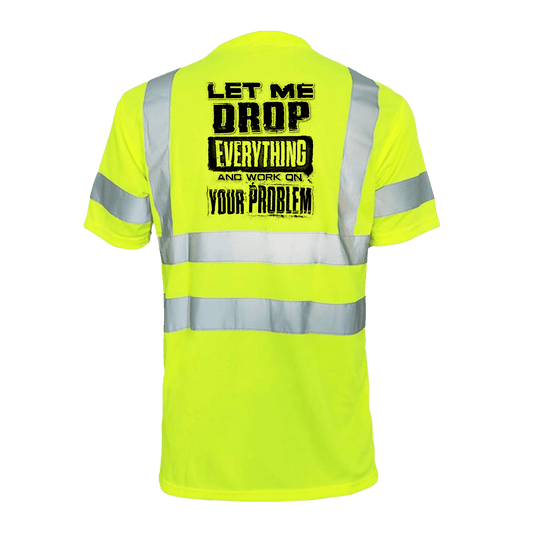 Drop everything- Reflective Safety T-Shirt