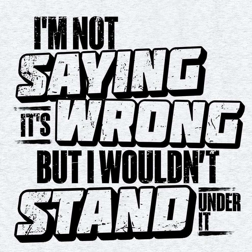 I Wouldn't Stand Under It - Safety T-Shirt