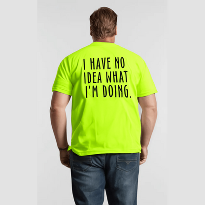 No Idea What I'm Doing - Safety Yellow Hi-Vis Pocket T-Shirt