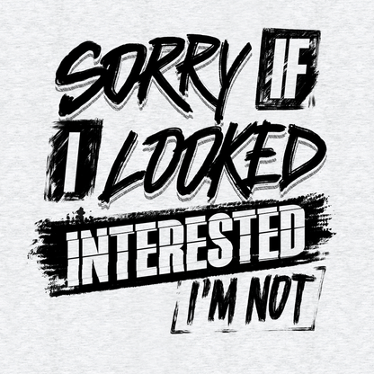 Sorry If I Looked Interested - Safety Yellow T-Shirt