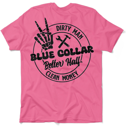Dirty Man - Better Half T-Shirt