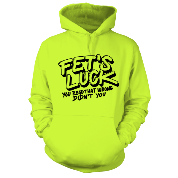 Fets Luck - Hi Vis Hoodie