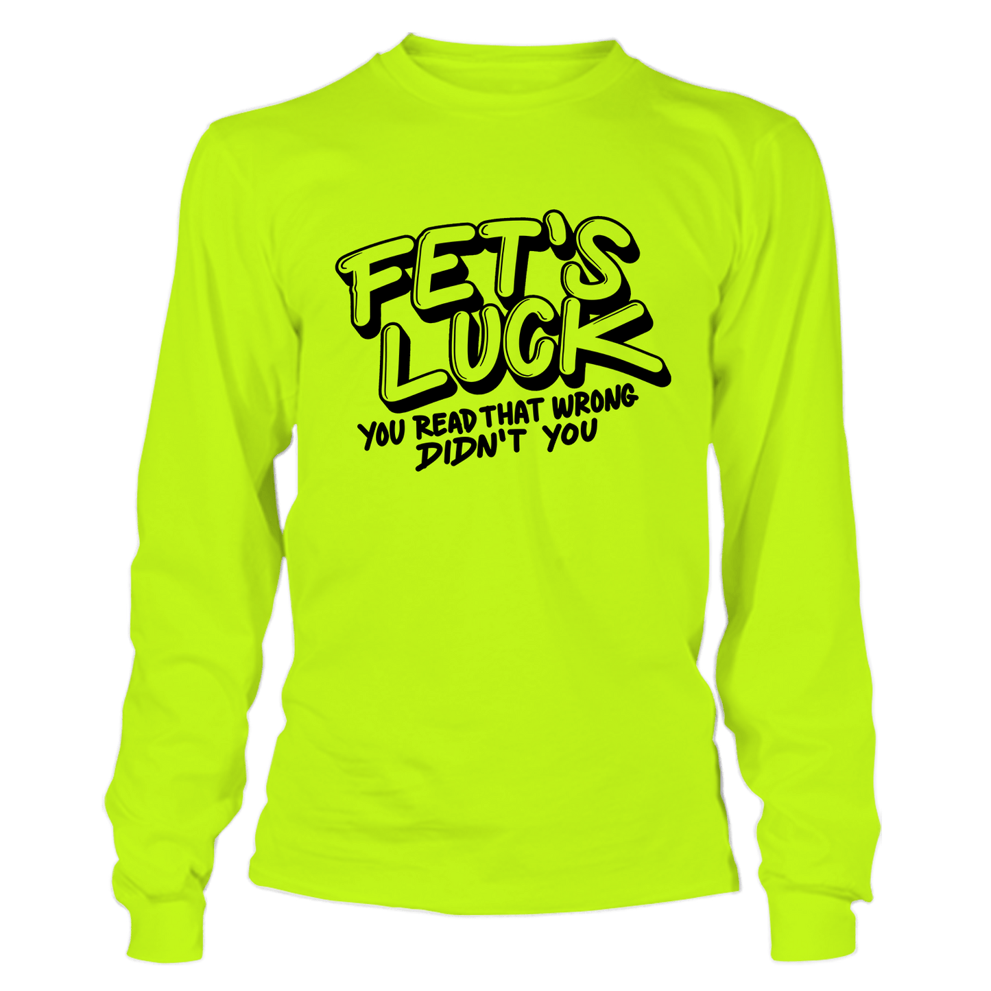 Fets Luck - Hi Vis Long Sleeve