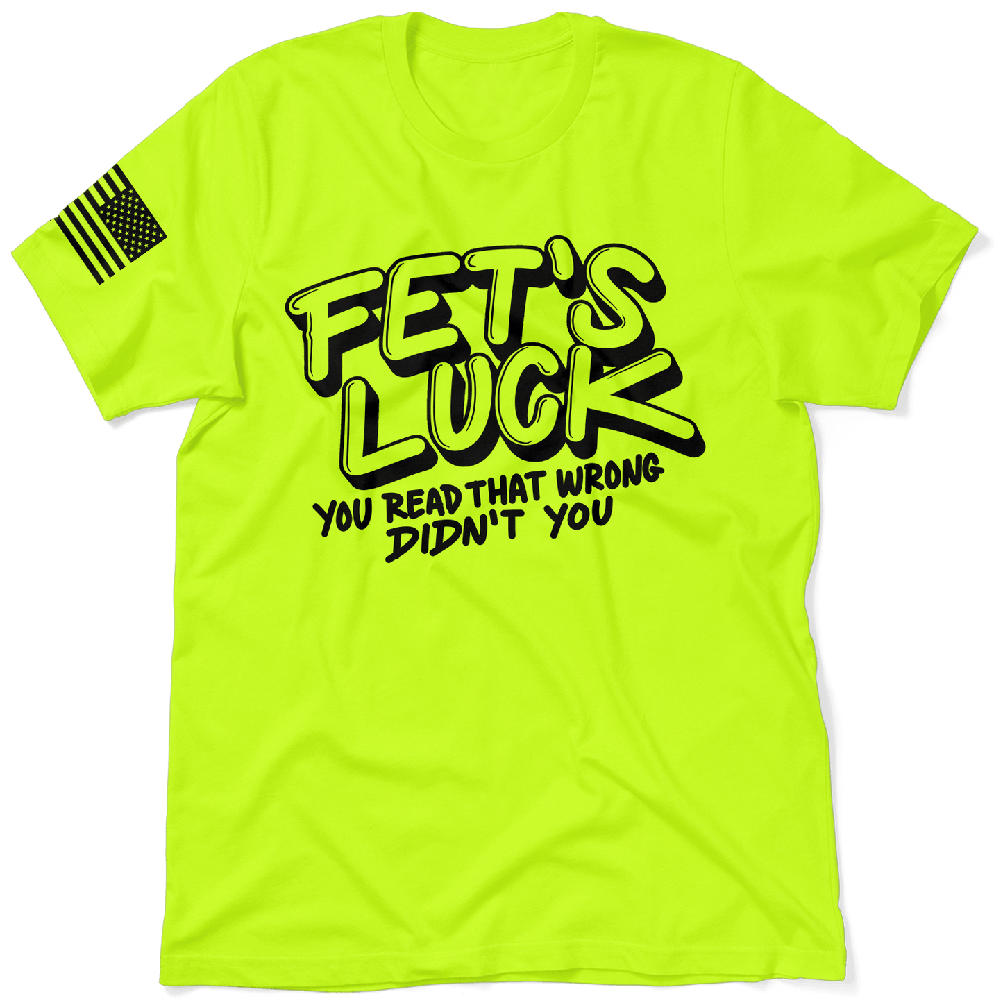 Fets Luck - Safety Yellow  T-Shirt
