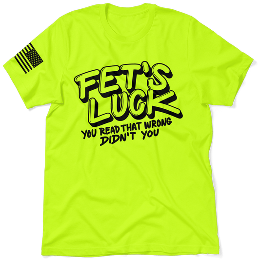 Fets Luck - Safety Yellow  T-Shirt