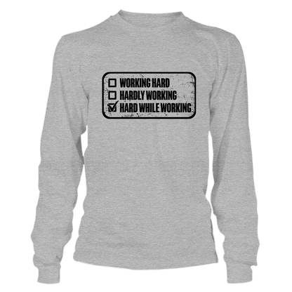 Working Hard - Long Sleeve T-Shirt