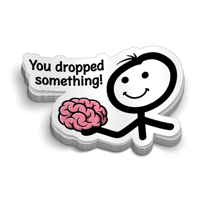 You Dropped Something -  Hard Hat Decal