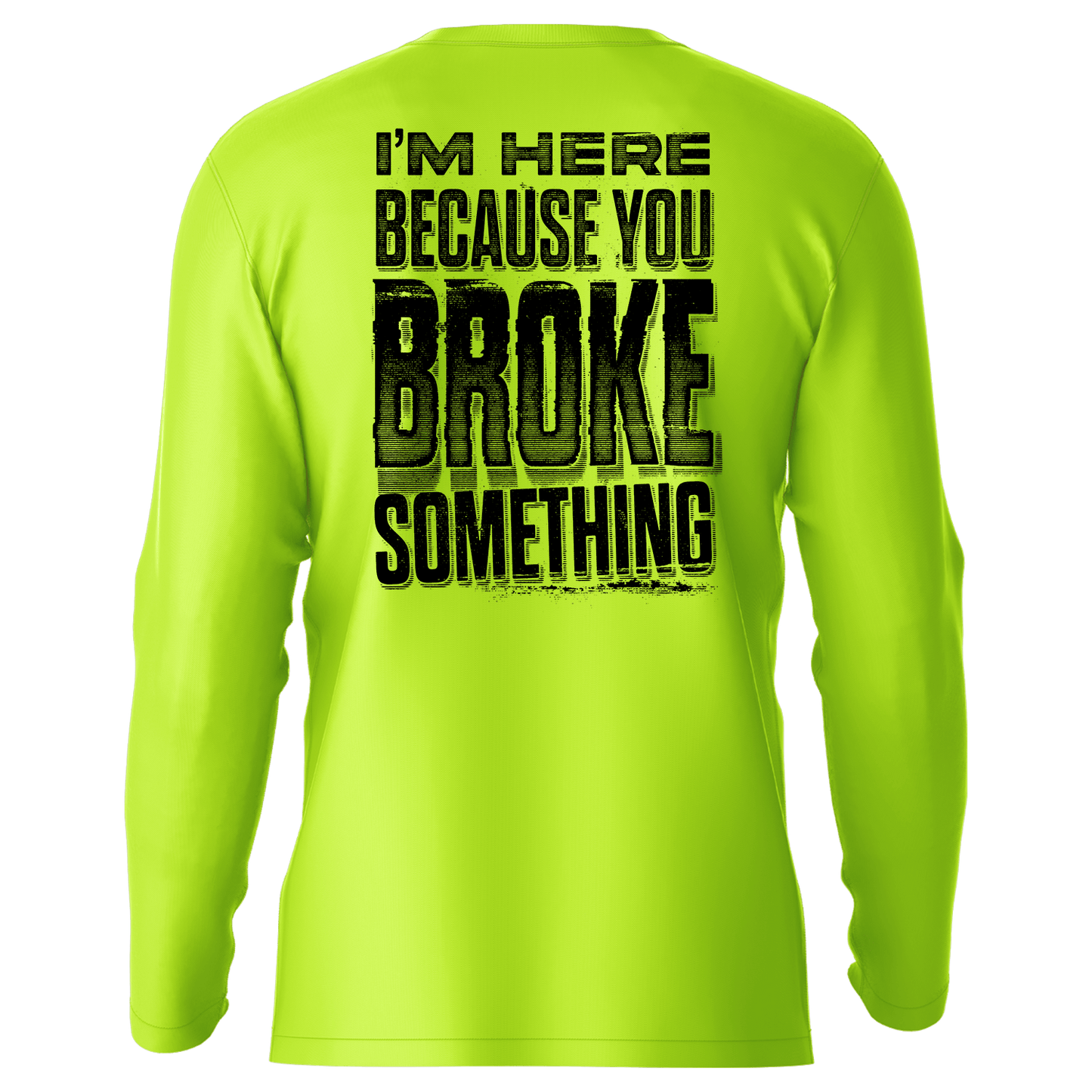 Broke Something - Hi-Visibility UPF 50 Long Sleeve Sun Shirt