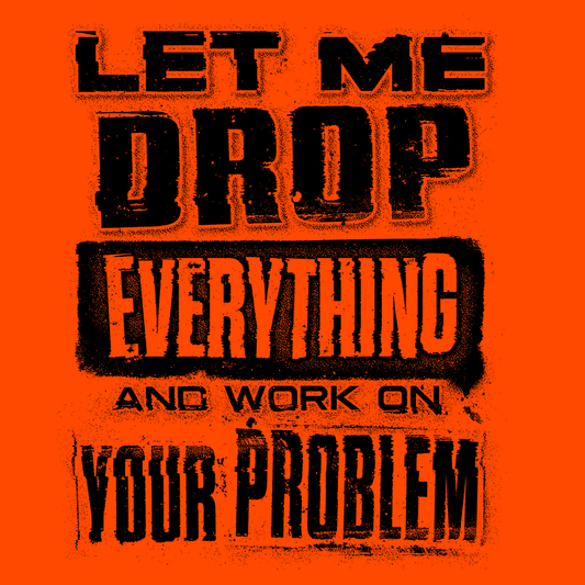 Drop Everything - Safety Yellow T-Shirt
