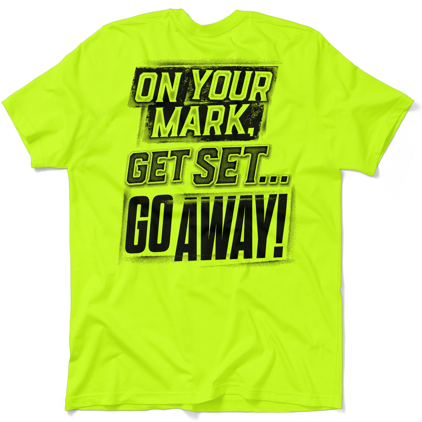 Go Away - Hi-Vis Work T Shirt