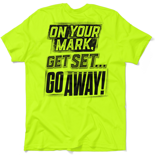 Go Away - Hi-Vis Work T Shirt
