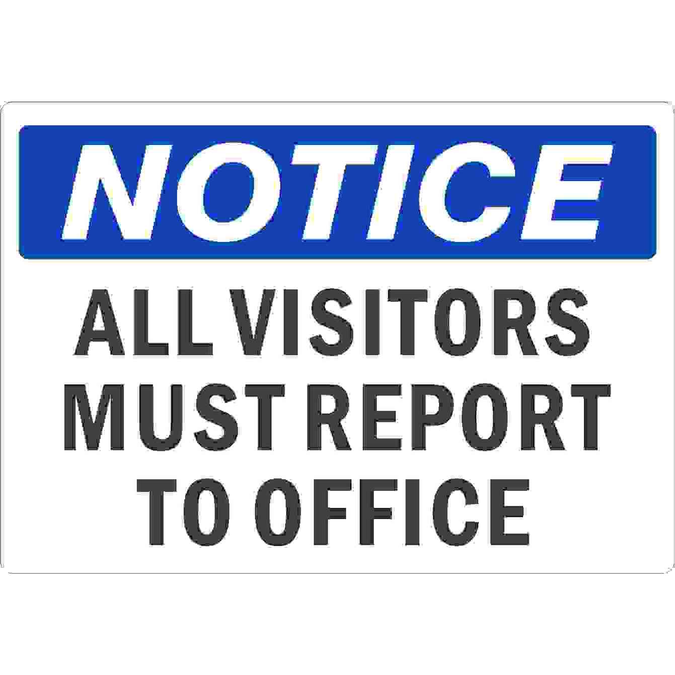 Notice - All Visitors Must Report to Office