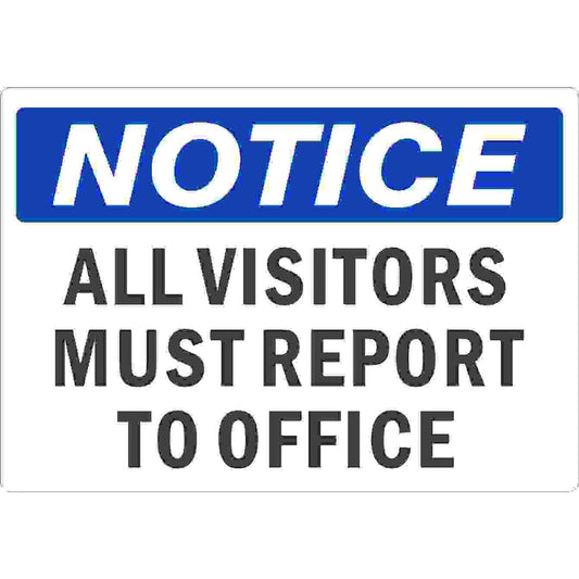 Notice - All Visitors Must Report to Office